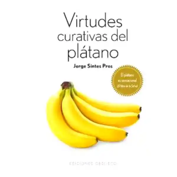 Virtudes Curativas Del Plátano - Jorge Sintes Pros