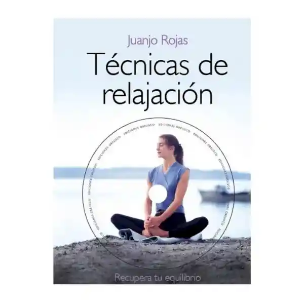 Técnicas de Relajación + Dvd - Juanjo Rojas