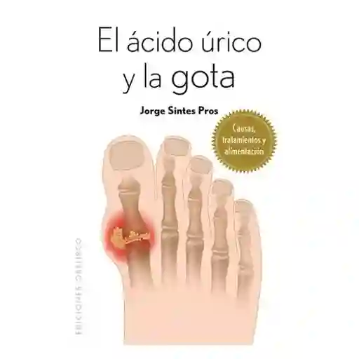 Ácido Úrico y la Gota - Jorge Sintes Pros