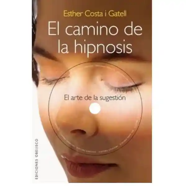 El Camino de la Hipnosis + Dvd - Esther Costa Gatell