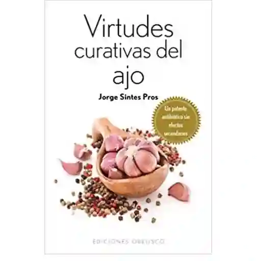 Virtudes Curativas Del Ajo - Jorge Sintes Pros