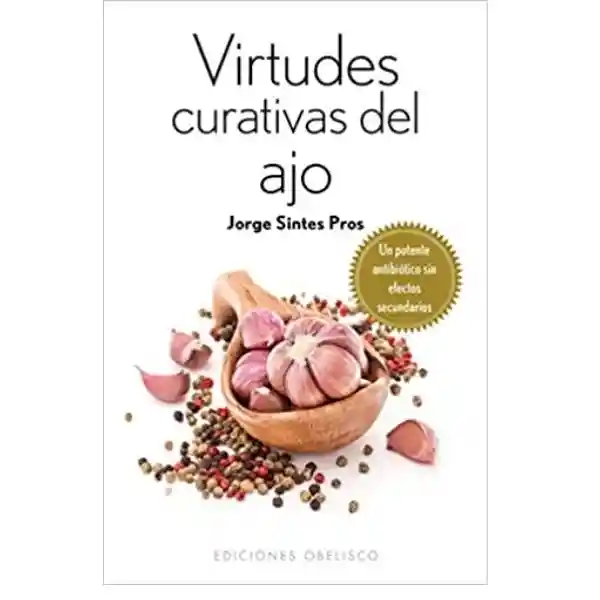 Virtudes Curativas Del Ajo - Jorge Sintes Pros