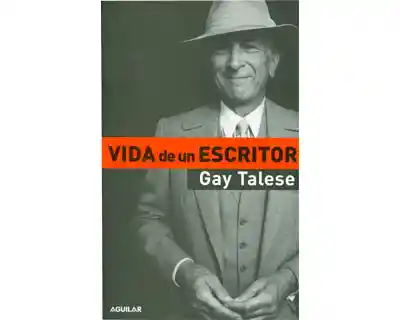 Vida de un Escritor - Gay Talese