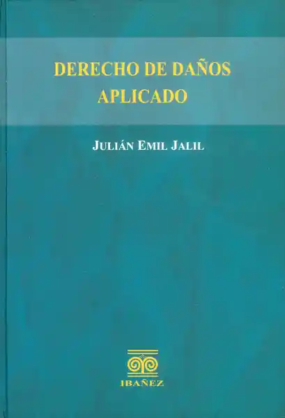 Derecho de Daños Aplicado - Julián Emil Jalil