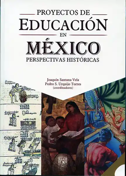 Proyectos de Educación en México. Perspectivas Históricas