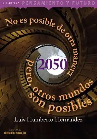 No Es Posible de Otra Manera 2050 Pero Otros Mundos Son Posibles