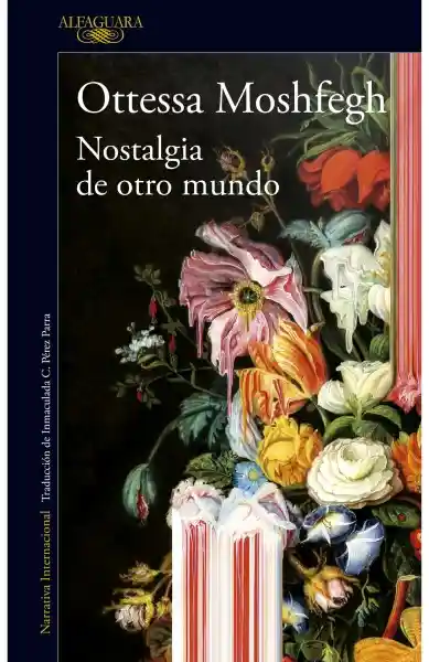 Nostalgia de Otro Mundo - Ottessa Moshfegh