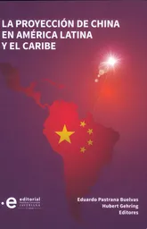 La Proyección de China en América Latina y el Caribe