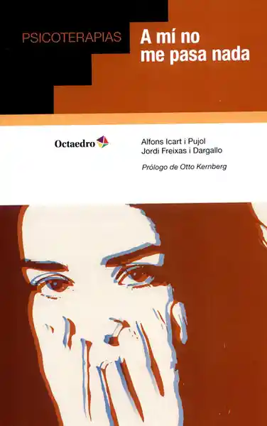 A mí no me Pasa Nada. Psicoterpias - Alfons Icart I Pujol