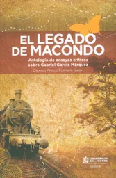 El Legado de Macondo Antología de Ensayos Críticos