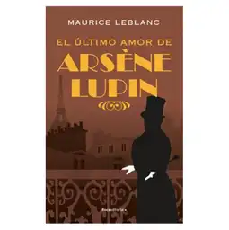 El Último Amor de Arsène Lupin - Maurice Leblanc