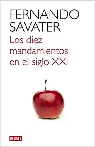 Los Diez Mandamientos en el Siglo XXI- Fernando Savater