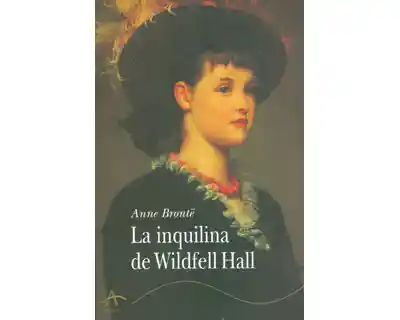 La Inquilina de Wildfell Hall - Anne Brontë