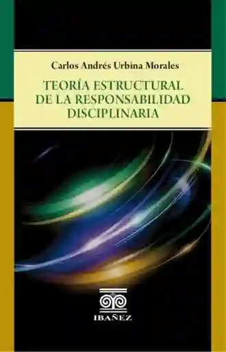 Teoría Estructural de La Responsabilidad Disciplinaria
