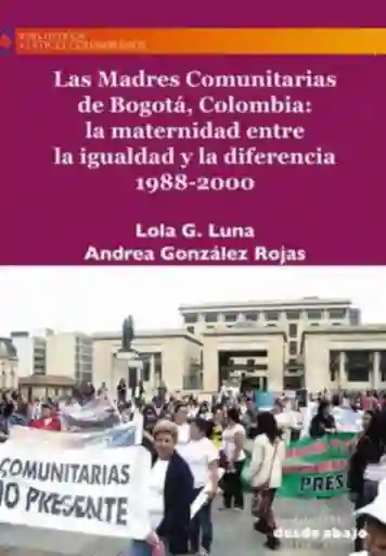 Las Madres Comunitarias de Bogotá Colombia La Maternidad Entre La Igualdad y La Diferencia 19882000