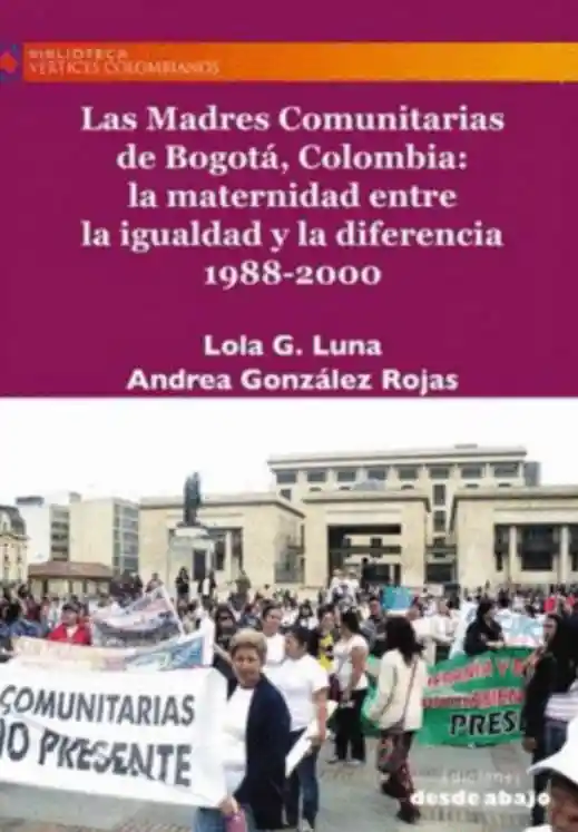 Las Madres Comunitarias de Bogotá Colombia La Maternidad Entre La Igualdad y La Diferencia 19882000