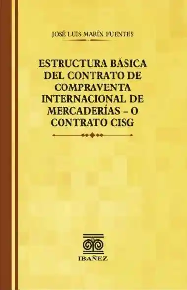 Estructura Básica Del Contrato de Compraventa Internacional de Mercaderías ? o Contrato Cisg