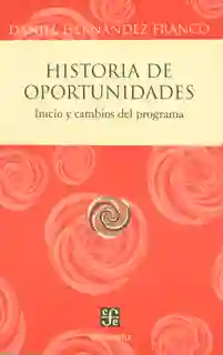 Historia de oportunidades. Inicios y cambios de programa