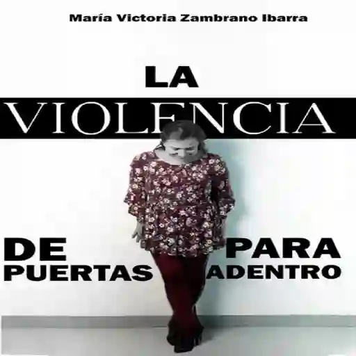 La Violencia de Puertas Para Adentro