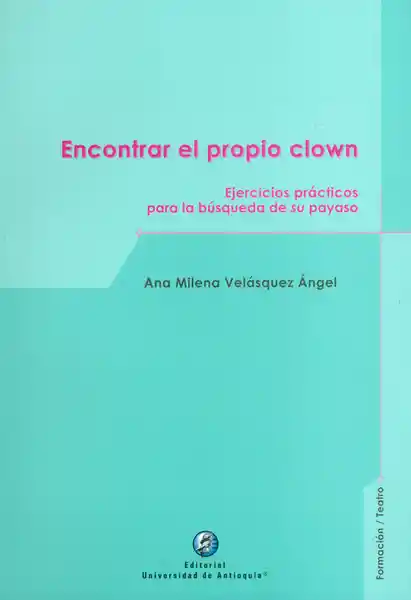 Encontrar el Propio Clown - Ana Milena Velásquez Ángel