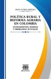 Política Rural y Reforma Agraria en Colombia