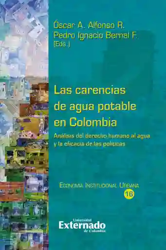 Las Carencias de Agua Potable en Colombia Análisis de La Economía de La Regulación La Juridicidad y Los Resultados de Las Políticas