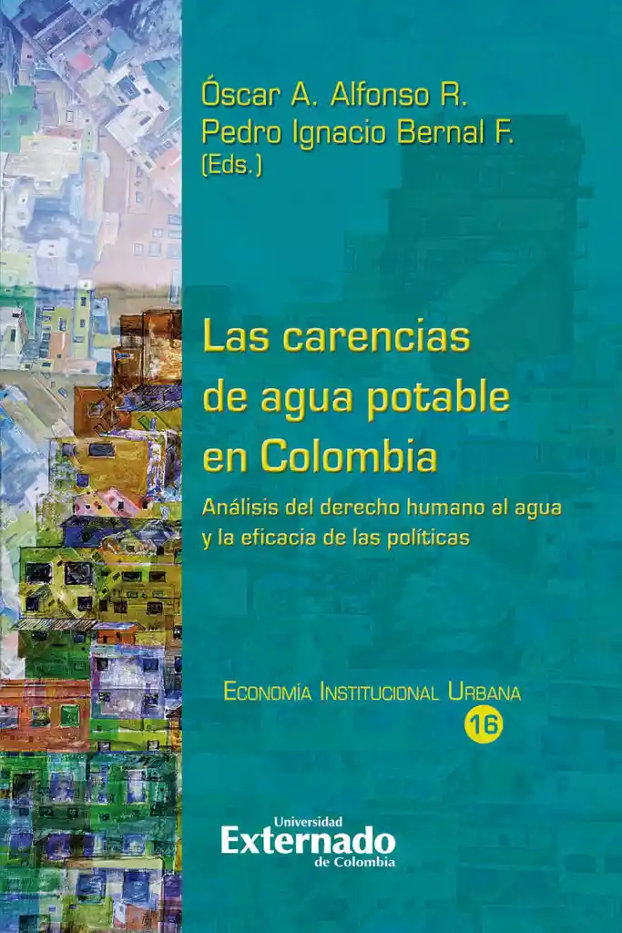 Las Carencias de Agua Potable en Colombia Análisis de La Economía de La Regulación La Juridicidad y Los Resultados de Las Políticas