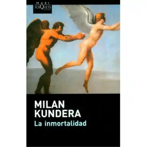 La Inmortalidad - Milan Kundera