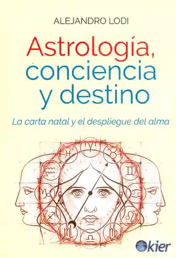 Astrología, conciencia y destino. La carta natal y el despliegue del alma