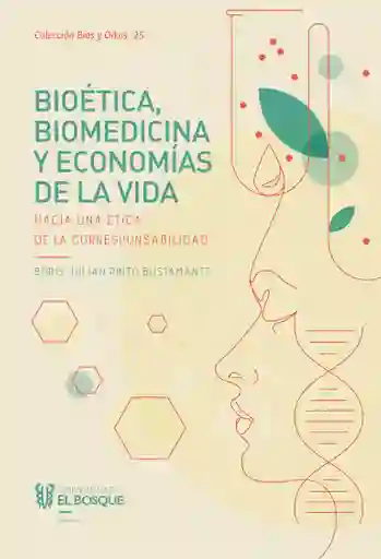 Bioética Biomedicina y Economías de La Vida