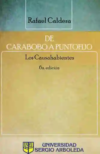 De Carabobo a Puntofijo: Los Causahabientes - Rafael Caldera
