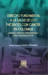Derecho Fundamental a La Salud de Los Pacientes Con Cáncer en Colombia