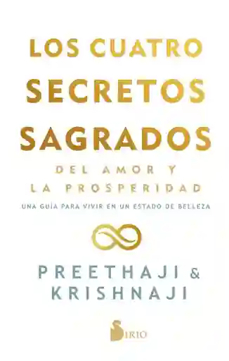 Los Cuatro Secretos Sagrados Del Amor y la Prosperidad