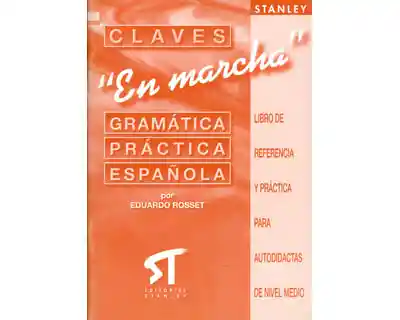 Claves En Marcha Gramática Práctica Española - Eduardo Rosset