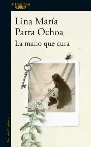 La Mano Que Cura - Lina Maria Parra Ochoa