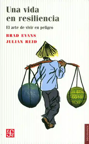Vida Una En Resiliencia. El Arte De Vivir En Peligro