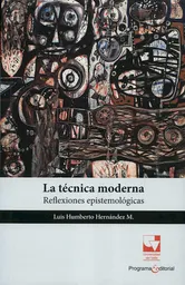 La Técnica Moderna. Reflexiones Epistemológicas