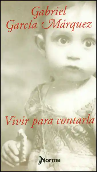 Vivir Para Contarla - Gabriel García Márquez