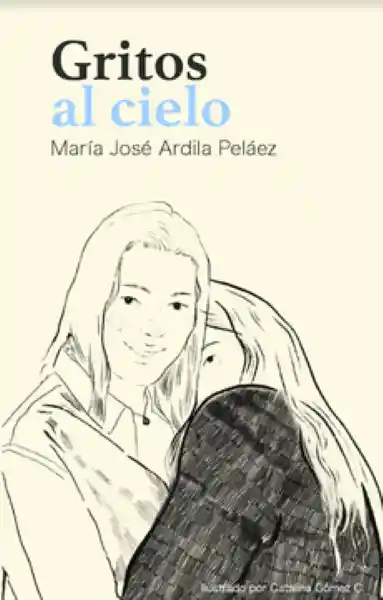 Gritos al Cielo - Ardila Pelaez Maria Jose