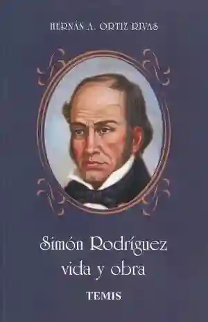 Simon Rodriguez. Vida y Obra