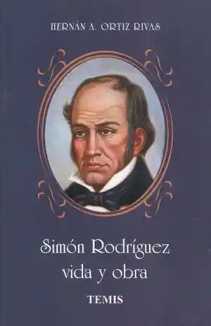 Simon Rodriguez. Vida y Obra