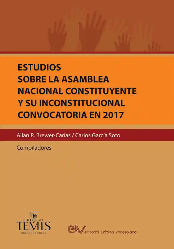 Estudios Sobre La Asamblea Nacional Constituyente y Su Inconstitucional Convocatoria en 2017