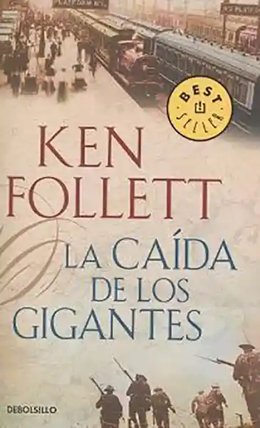 La Caída de Los Gigantes - Ken Follett