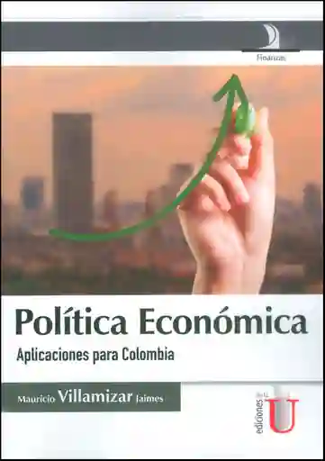 Política Económica. Aplicaciones Para Colombia