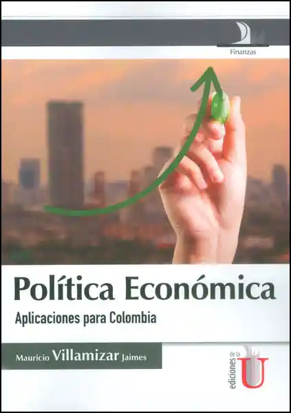 Política Económica. Aplicaciones Para Colombia