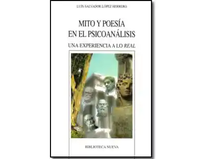 Mito y Poesía en El Psicoanálisis Una Experiencia a Lo Real