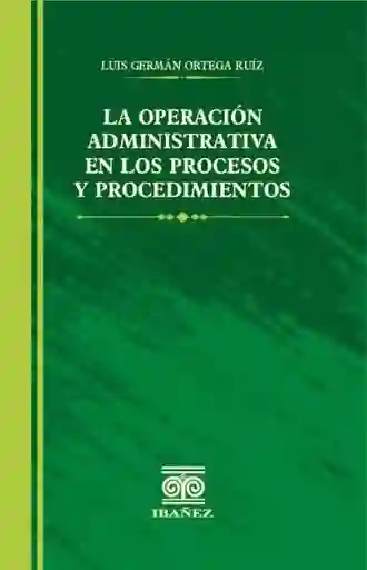 La Operación Administrativa en Los Procesos y Procedimientos