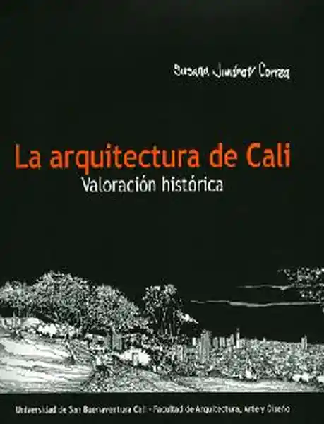 La Arquitectura de Cali Valoración Histórica - Susana Jiménez