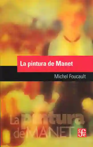 La Pintura de Manet - Michel Foucault