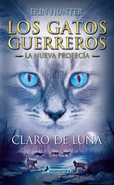 Gatos Guerreros II Profecía Claro de Luna - Hunter Erin